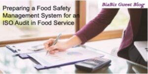 Preparing A Food Safety Management System For An ISO Audit in Food Service (Guest Blog)