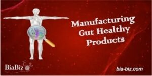 Manufacturing Products for Gut Health
